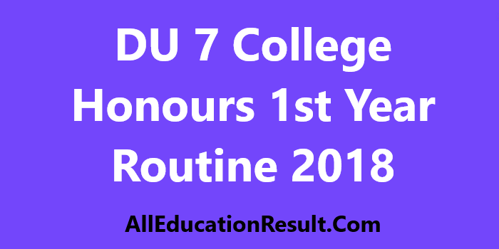 DU 7 College Honours 1st Year Routine 2018