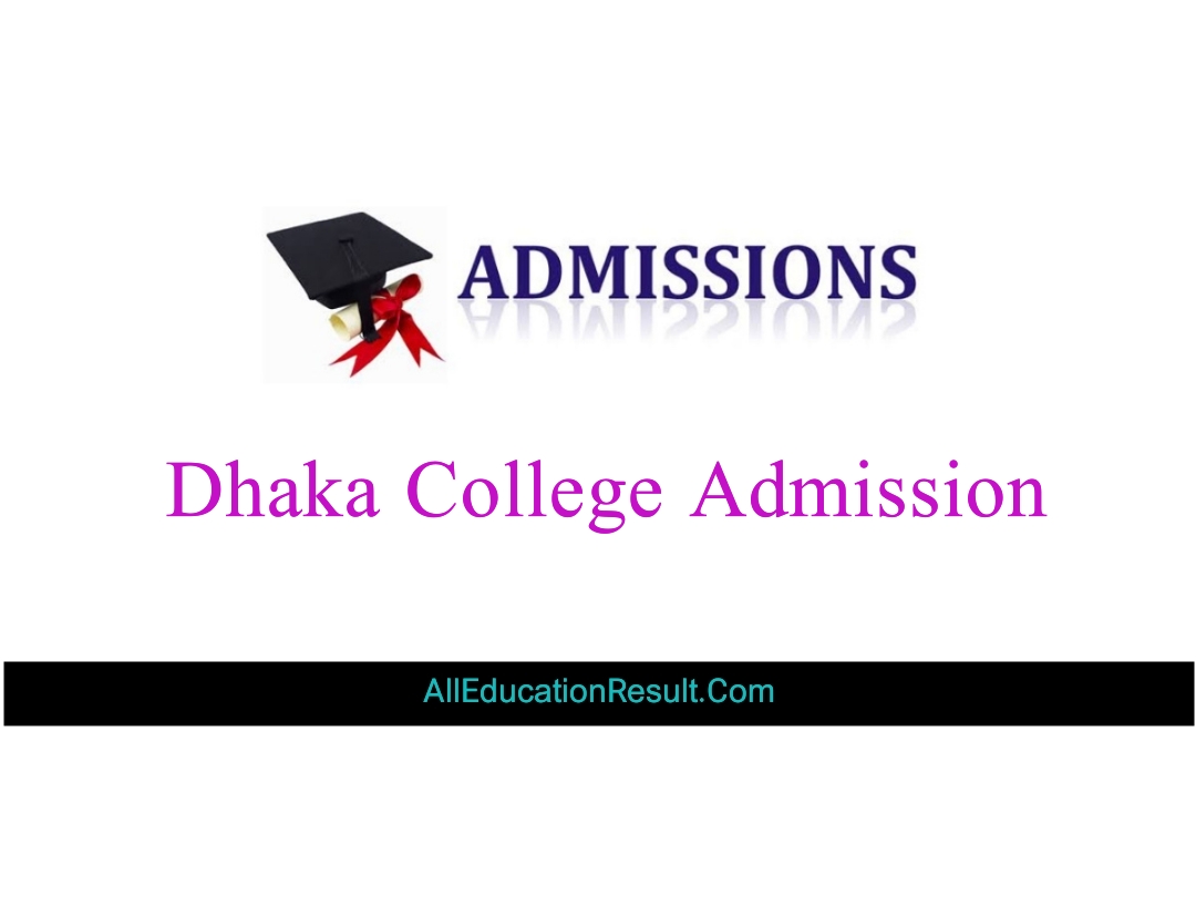 (দেখুন) Dhaka College Admission 2024 Circular, Apply Online - All ...