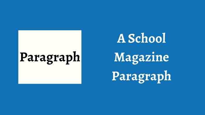 A School Magazine Paragraph for Class 6, 7, 8, 9, 10 (150, 250, 300 ...