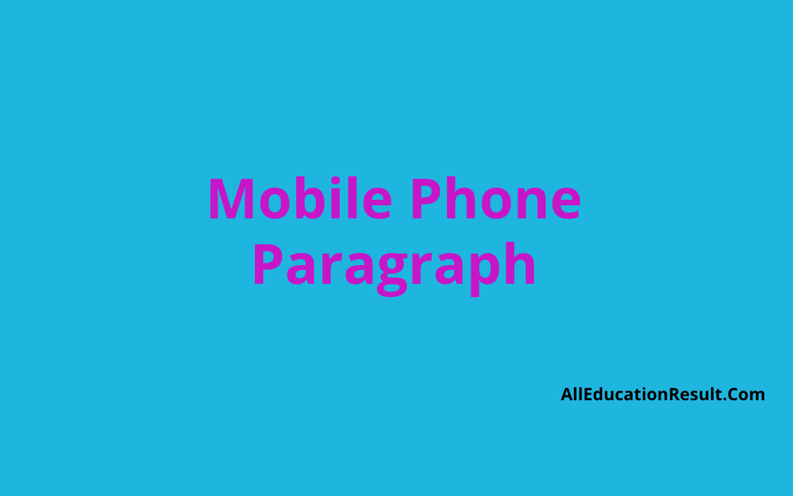 Mobile Phone Paragraph for Class 9, 10, 12, SSC, HSC (150, 200, 300 ...