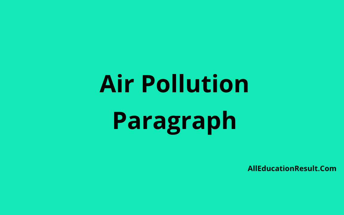 Air Pollution Paragraph for Class 8, 9, 10, SSC, HSC (100, 150, 250 ...